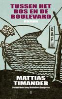 Tussen het bos en de boulevard - Mattias Timander - ebook - thumbnail