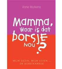 Mamma, waar is dat borsje nou? - Anne Mulkens - ebook