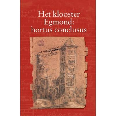 Het klooster Egmond : hortus conclusus (Paperback)
