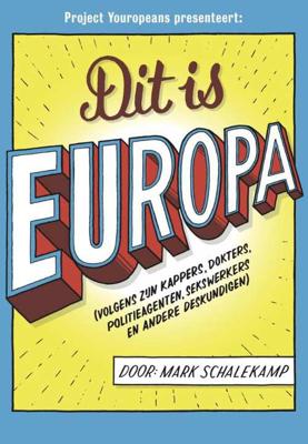 Dit is Europa - Mark Schalekamp - Paperback (9789491845796) Dit is Europa - Mark Schalekamp - Paperback (9789491845796)