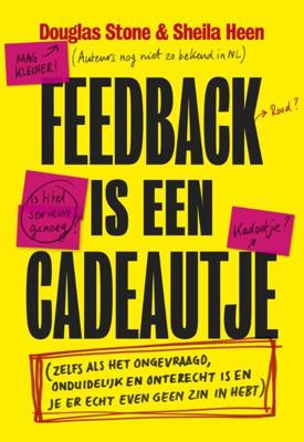 Feedback is een cadeautje - Douglas Stone, Sheila Heen - ebook