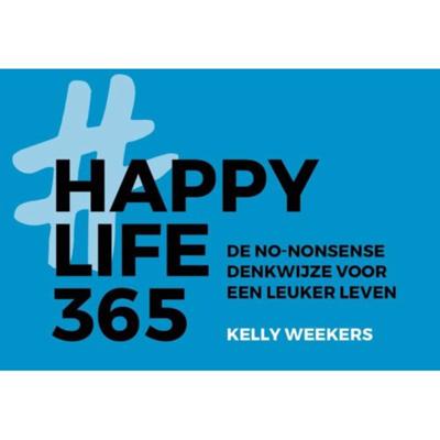 Happy Life 365 - Kelly Weekers - Dwarsligger (9789049807641)