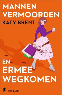 Mannen vermoorden en ermee wegkomen - Katy Brent - ebook