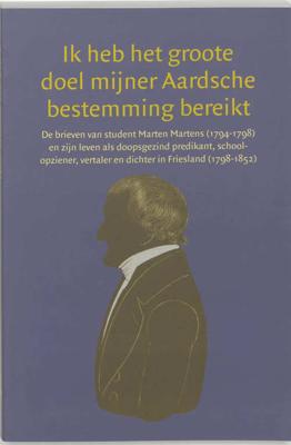 Ik heb het groote doel mijner Aardsche bestemming bereikt (Paperback)