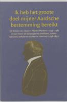 Ik heb het groote doel mijner Aardsche bestemming bereikt (Paperback) - thumbnail