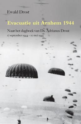 Evacuatie uit Arnhem 1944 - Ewald Drost - ebook