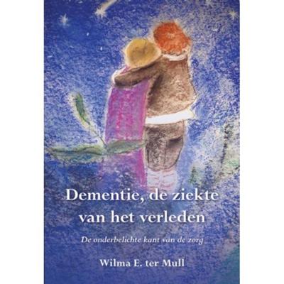Dementie, de ziekte van het verleden - Wilma E. ter Mull - Paperback (9789089549310) Dementie, de ziekte van het verleden - Wilma E. ter Mull - Paperback (9789089549310)