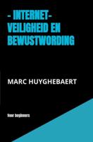 - Internet- Veiligheid en bewustwording - Marc Huyghebaert - ebook - thumbnail