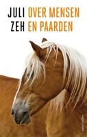 Over mensen en paarden - Juli Zeh - Hardcover (9789026349522) - thumbnail