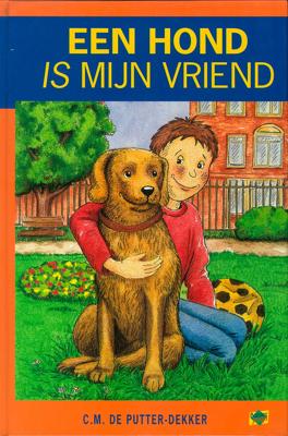 Een hond is mijn vriend - C.M. de Putter-Dekker - ebook