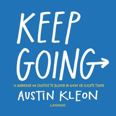 Austin Kleon Keep going Austin Kleon Keep going