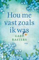 Hou me vast zoals ik was - Gaby Rasters - ebook - thumbnail