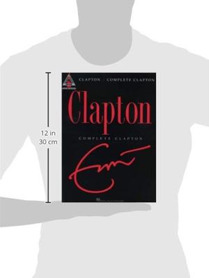 Hal Leonard - Eric Clapton: Complete Clapton Hal Leonard - Eric Clapton: Complete Clapton