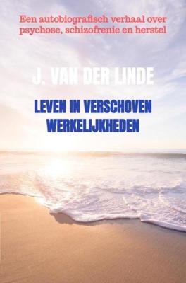 Leven in verschoven werkelijkheden - J. Van der Linde - ebook