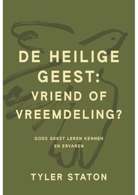 De Heilige Geest: vriend of vreemdeling? - Tyler Staton - ebook