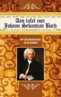 Aan tafel met Johann Sebastian Bach (Hardback) - thumbnail