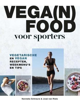 Vega(n) food voor sporters - Nanneke Schreurs, José van Riele - ebook