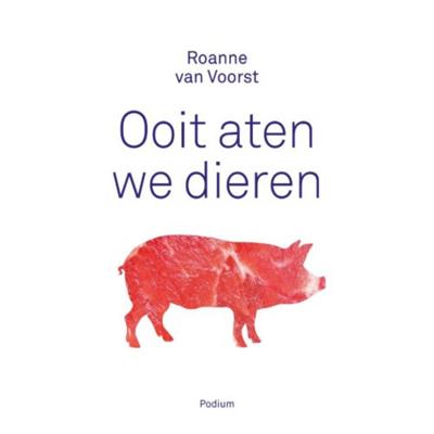 Roanne van Voorst Ooit aten we dieren