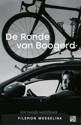 De Ronde van Boogerd - Filemon Wesselink - eBook (9789048826735)