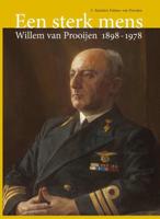 Een sterk mens: Willem van Prooijen 1898-1978 (Paperback) - thumbnail
