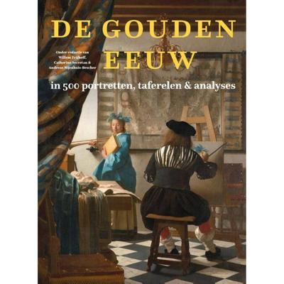 De Gouden Eeuw in 500 portretten, taferelen & analyses (Hardback)