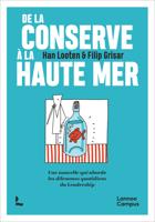 De la conserve à la haute mer ; Une nouvelle qui aborde les dilemmes quotidiens du Leadership - Han Looten - ebook - thumbnail