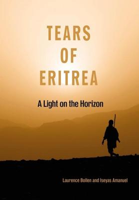 Tears of Eritrea - Laurence Bollen, Iseyas Amanuel - ebook