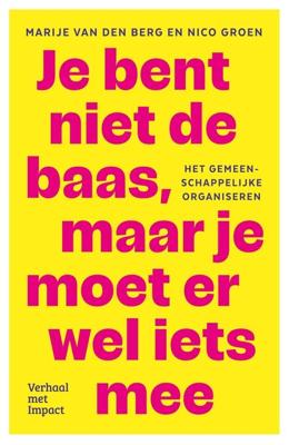 Je bent niet de baas, maar je moet er wel iets mee - Marije van den Berg, Nico Groen - ebook