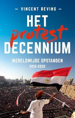 Het protestdecennium - Vincent Bevins - ebook