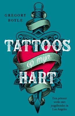 Tattoos op mijn hart - Gregory Boyle - ebook