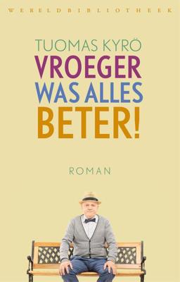 Vroeger was alles beter - Tuomas Kyro - ebook