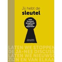 Jij hebt de sleutel - Naar humane jeugdhulp zonder separeren (Paperback) - thumbnail