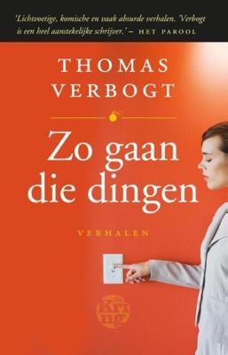 Zo gaan die dingen - Thomas Verbogt - ebook