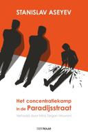 Het concentratiekamp in de Paradijsstraat - Stanislav Aseyev - ebook - thumbnail