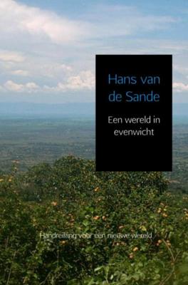 Een wereld in evenwicht - Hans van de Sande - Paperback (9789402169447)