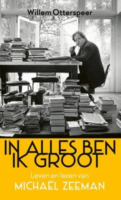In alles ben ik groot - Willem Otterspeer - ebook