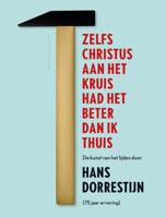 Zelfs Christus aan het kruis had het beter dan ik thuis - Hans Dorrestijn - ebook - thumbnail
