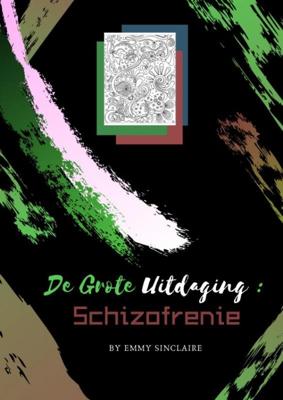 Volwassenen Kleurboek De Grote Uitdaging : Schizofrenie - Emmy Sinclaire - Paperback (9789402199918)