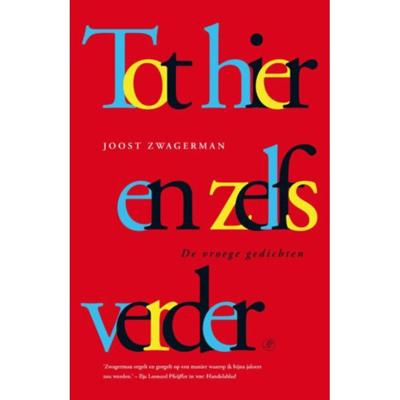 Joost  Zwagerman Tot hier en zelfs verder