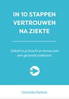 In 10 stappen vertrouwen na ziekte - Veronika Rutten - ebook - thumbnail
