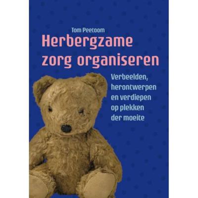 Herbergzame zorg organiseren (Paperback) Herbergzame zorg organiseren (Paperback)