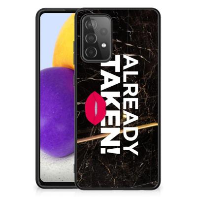 Samsung Galaxy A72 (5G/4G) | Telefoon Hoesje | met tekst Already Taken Black Samsung Galaxy A72 (5G/4G) | Telefoon Hoesje | met tekst Already Taken Black