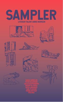 Sampler - Sarah Arnolds, Peter Buurman, Jacco Doppenberg, Rashif El Kaoui, Sofie Lakmaker, Fenna Riethof, Pete Wu, Carl Plaisier - ebook