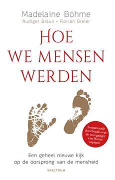 Hoe we mensen werden - Madelaine Böhme, Rüdiger Braun, Florian Breier - ebook