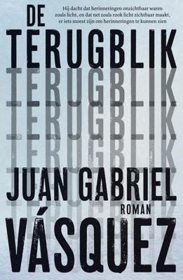 De terugblik - Juan Gabriel Vásquez - ebook