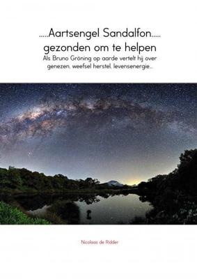 Nicolaas  de Ridder .....Aartsengel Sandalfon..... gezonden om te helpen
