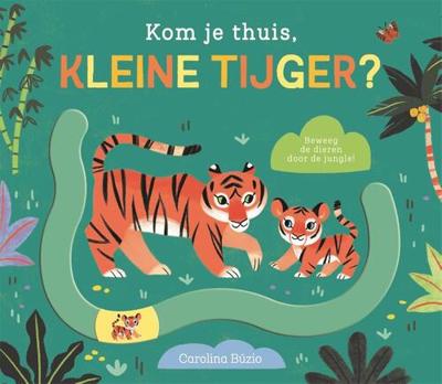 Kom je thuis, kleine tijger? (Kartonboek)