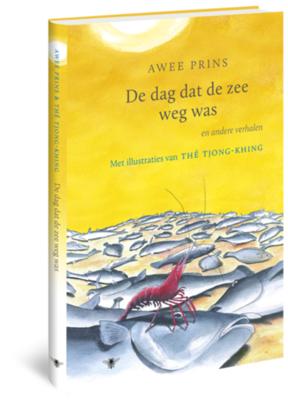 De dag dat de zee weg was - Awee Prins, Thé Tjong Khing - Hardcover (9789023463313)