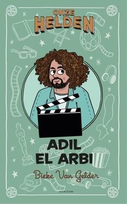 Onze helden: Adil El Arbi - Bieke Van Gelder - ebook