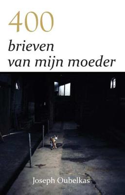 400 Brieven Van Mijn Moeder - Joseph Oubelkas - Paperback (9789077607978) 400 Brieven Van Mijn Moeder - Joseph Oubelkas - Paperback (9789077607978)
